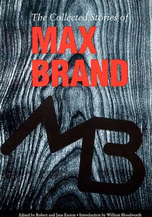 The Collected Stories of Max Brand de Max Brand