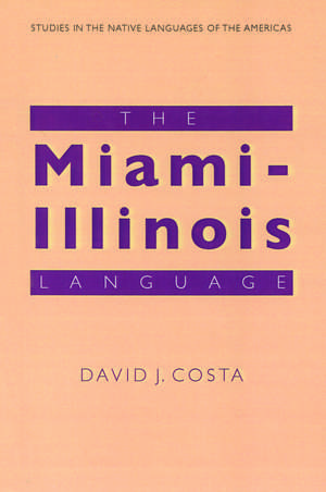 The Miami-Illinois Language de David J. Costa