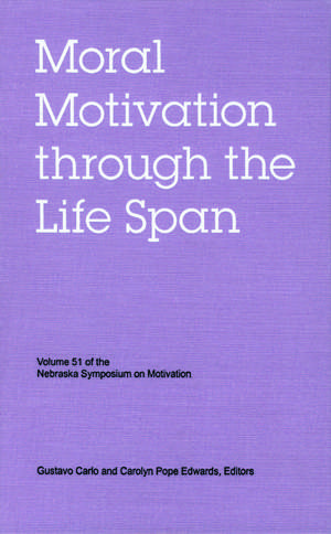 Nebraska Symposium on Motivation, Volume 51: Moral Motivation through the Life Span de Nebraska Symposium