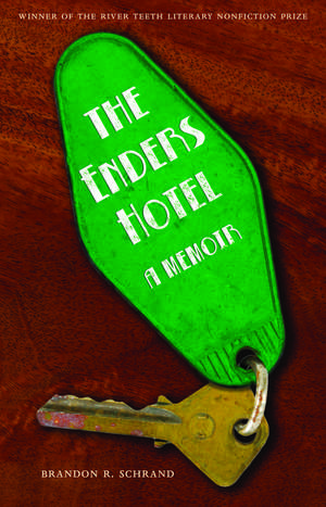 The Enders Hotel: A Memoir de Brandon R. Schrand