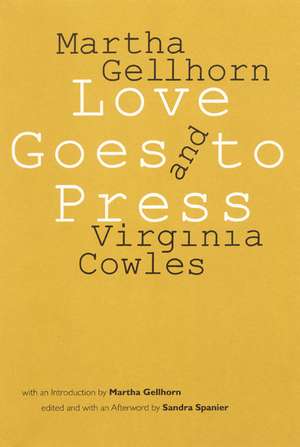 Love Goes to Press: A Comedy in Three Acts de Martha Gellhorn