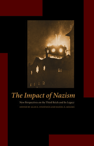 The Impact of Nazism – New Perspectives on the Third Reich and Its Legacy de Alan E. Steinweis