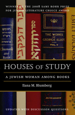 Houses of Study: A Jewish Woman among Books de Ilana M. Blumberg