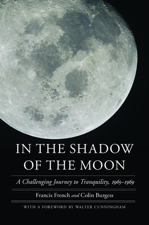 In the Shadow of the Moon: A Challenging Journey to Tranquility, 1965-1969 de Francis French