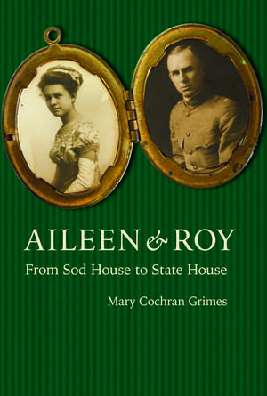 Aileen and Roy: From Sod House to State House de Mary Cochran Grimes