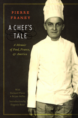 A Chef's Tale: A Memoir of Food, France, and America de Pierre Franey