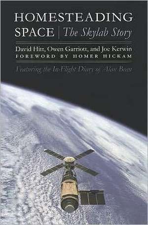 Homesteading Space: The Skylab Story de David Hitt