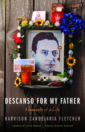 Descanso for My Father: Fragments of a Life de Harrison Candelaria Fletcher