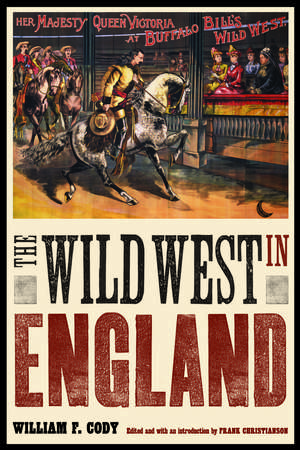 The Wild West in England de William F. Cody