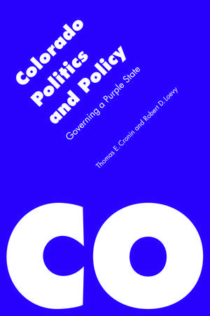 Colorado Politics and Policy: Governing a Purple State de Thomas E. Cronin