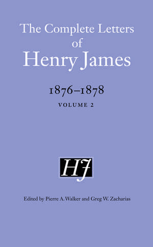 The Complete Letters of Henry James, 1876–1878: Volume 2 de Henry James