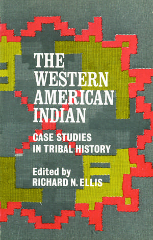 The Western American Indian: Case Studies in Tribal History de Richard N. Ellis