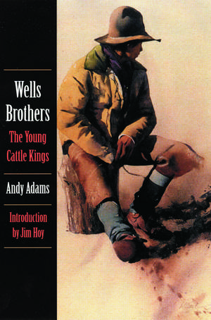 Wells Brothers: The Young Cattle Kings de Andy Adams