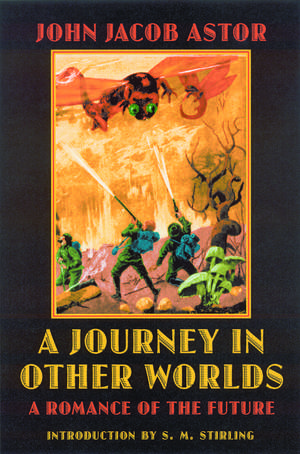 A Journey in Other Worlds: A Romance of the Future de John Jacob Astor