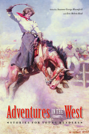 Adventures in the West: Stories for Young Readers de Susanne George Bloomfield