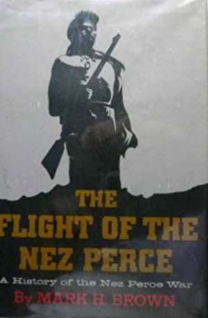 The Flight of the Nez Perce de Mark H. Brown