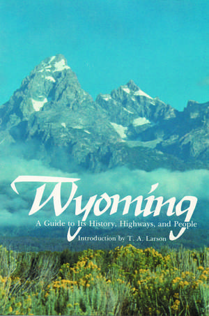 Wyoming – A Guide to Its History, Highways, and People de Federal Writers Federal Writers