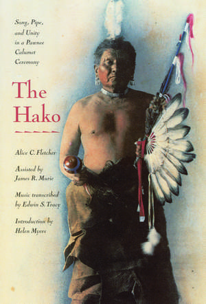 The Hako: Song, Pipe, and Unity in a Pawnee Calumet Ceremony de Alice C. Fletcher