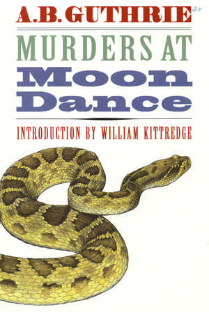 Murders at Moon Dance de A. B. Guthrie Jr