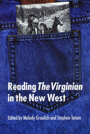 Reading "The Virginian" in the New West de Melody Graulich