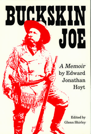 Buckskin Joe: A Memoir de Glenn Shirley