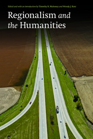 Regionalism and the Humanities de Timothy R. Mahoney