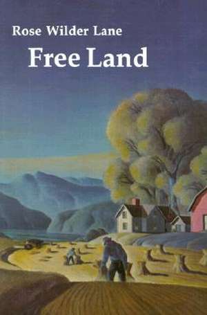 Free Land de Rose Wilder Lane