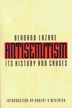 Antisemitism: Its History and Causes de Bernard Lazare