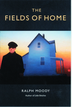 The Fields of Home de Ralph Moody