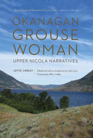 Okanagan Grouse Woman: Upper Nicola Narratives de Lottie Lindley