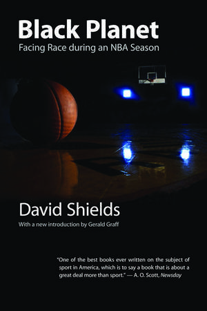 Black Planet: Facing Race during an NBA Season de David Shields