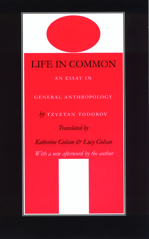 Life in Common: An Essay in General Anthropology de Tzvetan Todorov