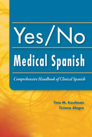 Yes/No Medical Spanish de Tina Kaufman