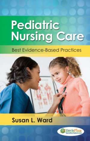 Pediatric Nursing Care de Susan L. Ward