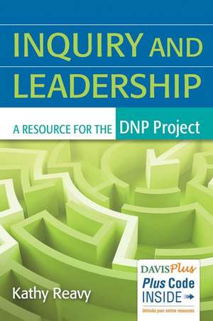 Inquiry and Leadership de KathyPhD RN Reavy