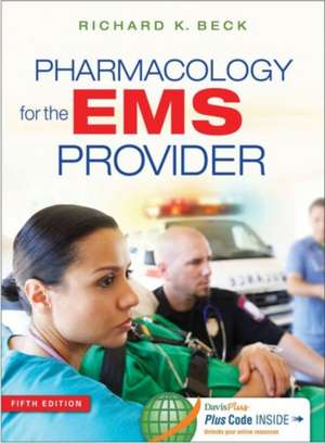 Pharmacology for the EMS Provider de Richard KBba Beck