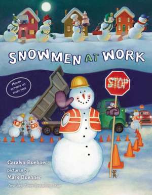 Snowmen at Work de Caralyn Buehner