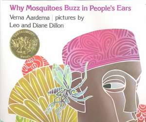 Why Mosquitoes Buzz in People's Ears de Verna Aardema