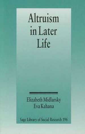 Altruism in Later Life de Elizabeth S. Midlarsky