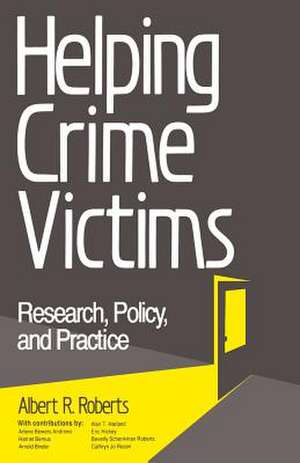 Helping Crime Victims: Research, Policy, and Practice de Albert R. Roberts