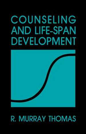 Counseling and Life-Span Development de R. Murray Thomas