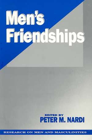 Men's Friendships de Peter M. Nardi