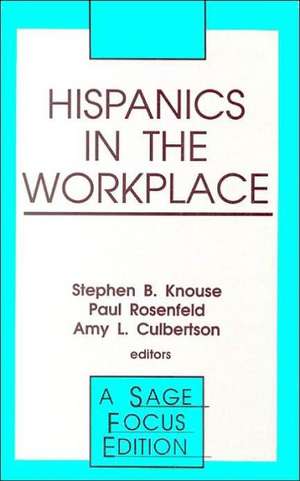 Hispanics in the Workplace de Stephen B. Knouse