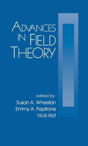 Advances in Field Theory de Susan A. Wheelan