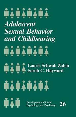 Adolescent Sexual Behavior and Childbearing de Laurie Schwab Zabin