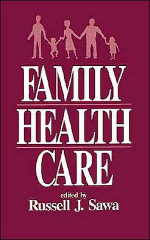 Family Health Care de Russell J. Sawa