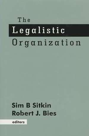 The Legalistic Organization de Sim B. Sitkin