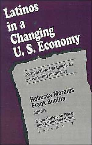 Latinos in a Changing US Economy: Comparative Perspectives on Growing Inequality de Rebecca Morales