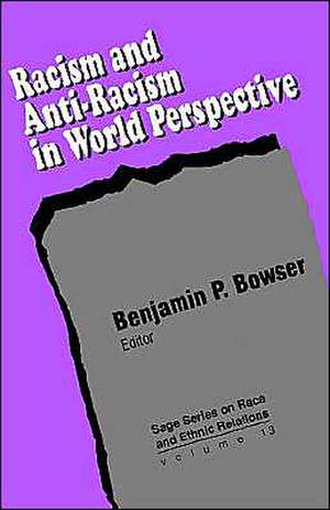 Racism and Anti-Racism in World Perspective de Benjamin P. Bowser