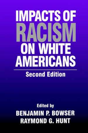 Impacts of Racism on White Americans de Raymond G. Hunt